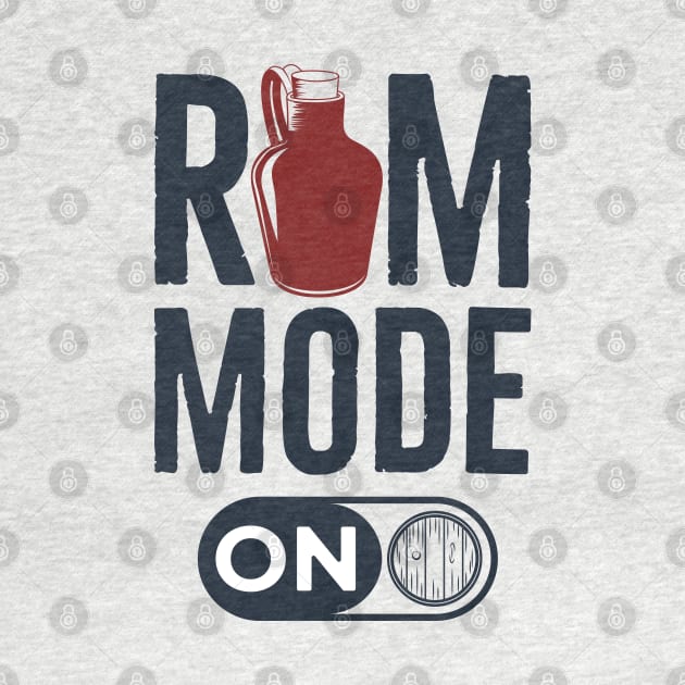 Rum Mode On by Mako Design 